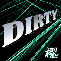 DIRTY